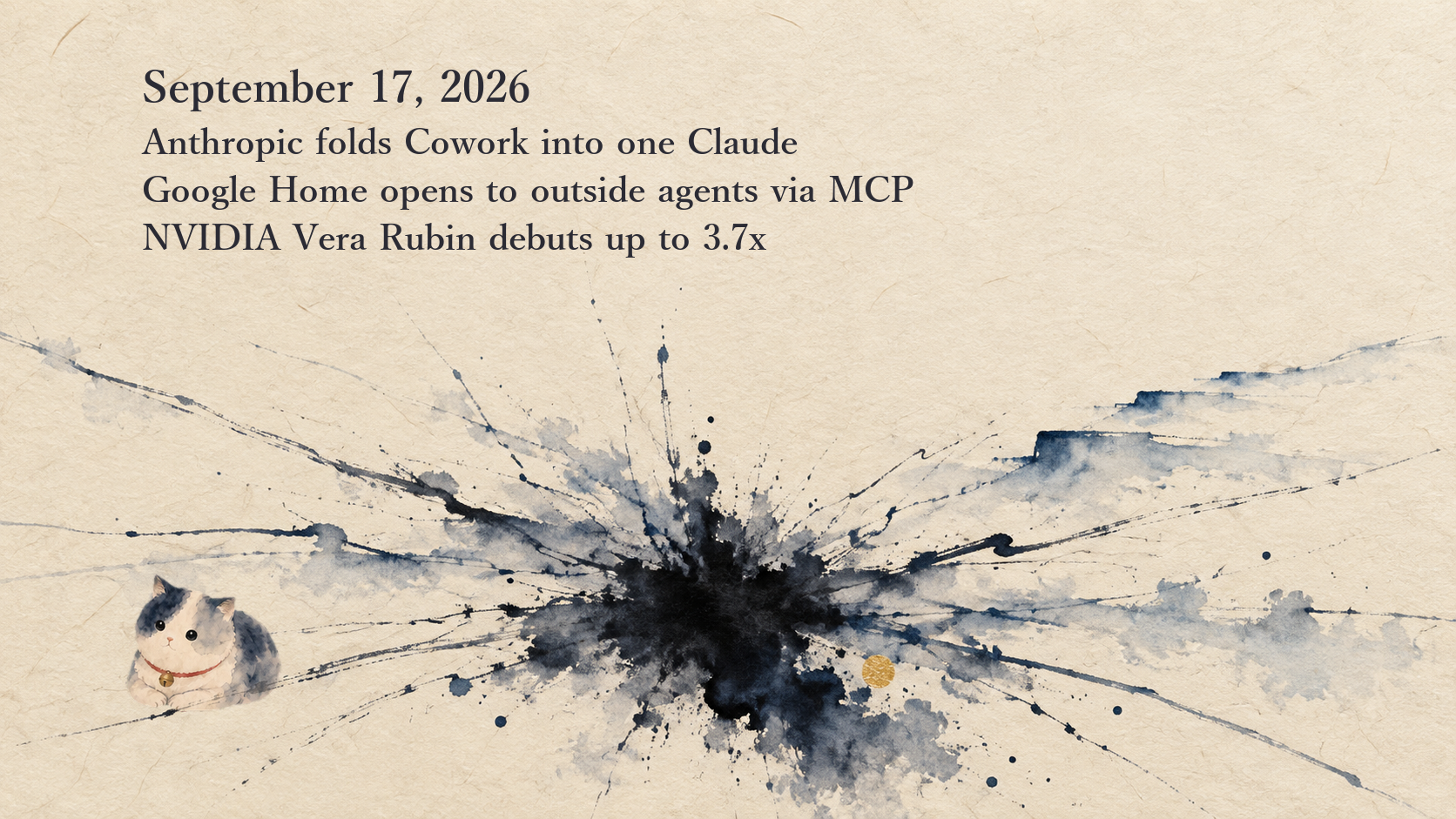 AI News Briefing — September 17: Anthropic folds Cowork into Claude and adds Docs and Slides, Google Home opens to outside agents, and Vera Rubin tops its MLPerf debut